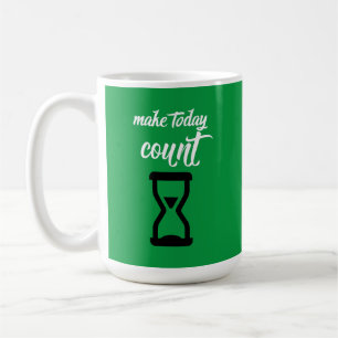 "Make Today Count": Inspirational saying text Coffee Mug