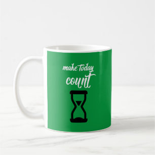 "Make Today Count": Inspirational saying text Coffee Mug