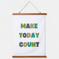 make today count. Wood Topped Wall Tapestry