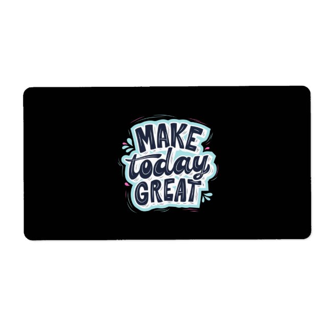 Make Today Great (Front)