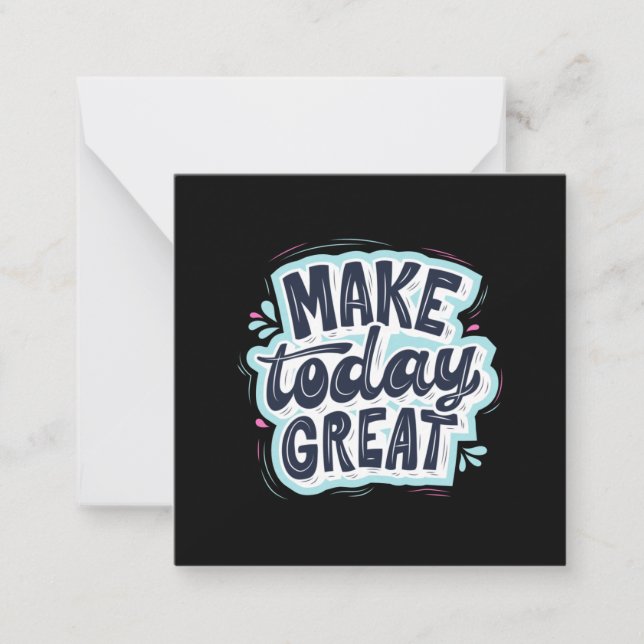 Make Today Great Card (Front)