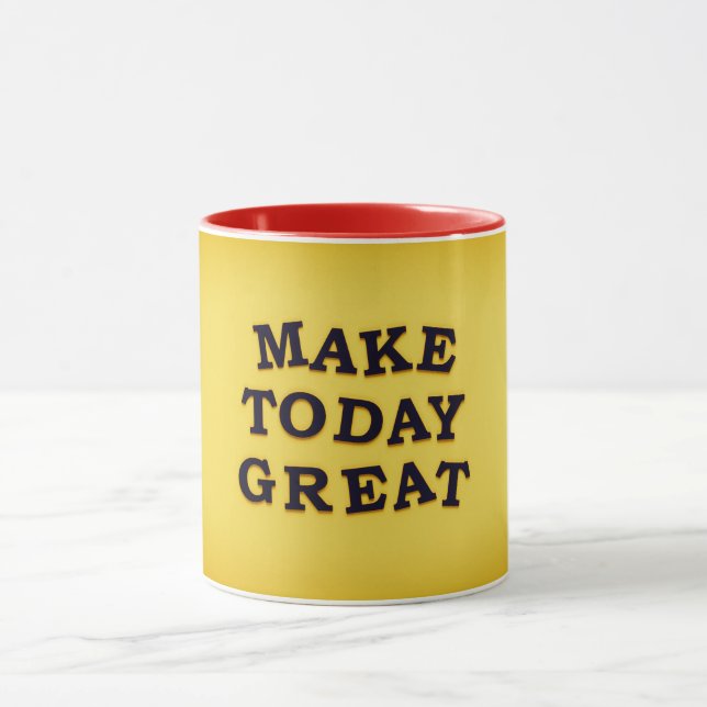 Make Today Great" Design Mug (Center)