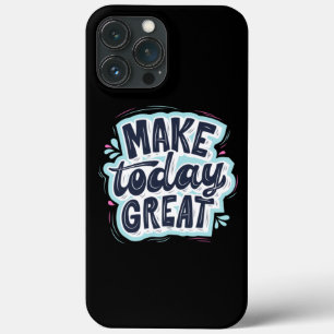 MAKE TODAY GREAT ESSENTIAL T SHIRTS Classic  iPhone 13 Pro Max Case
