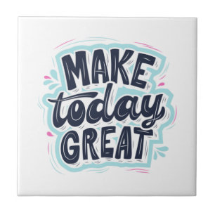 MAKE TODAY GREAT ESSENTIAL T SHIRTS Classic  Tile
