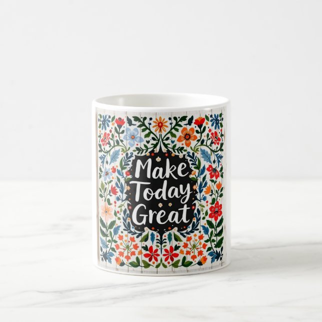 Make Today Great Great Mug (Center)