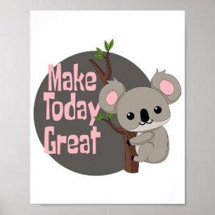 Make today great Kawaii funny koala hanging grey  Poster