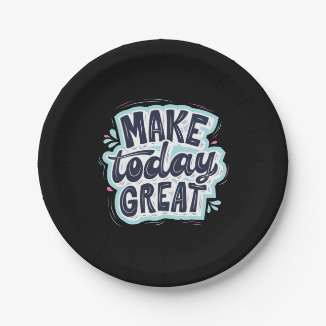 Make Today Great Paper Plate (Front)