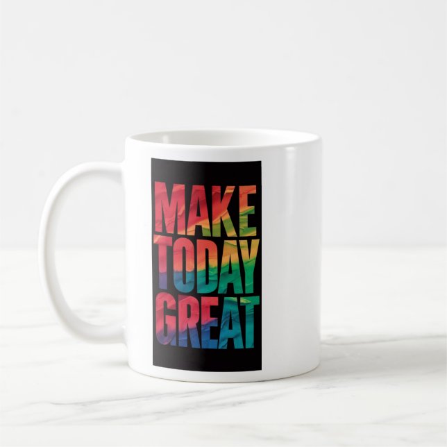 Make Today Great Royal trendy Coffee Mug (Left)