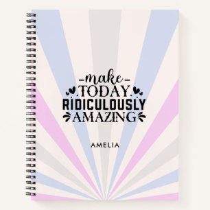 Make Today Ridiculously Amazing Monogram  Notebook