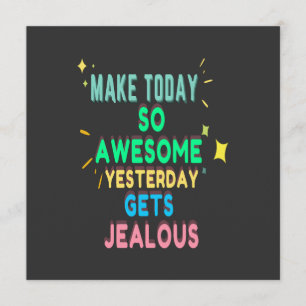Make Today So Awesome Yesterday Gets Jealous Programme