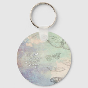 Make Today Your Day Key Ring