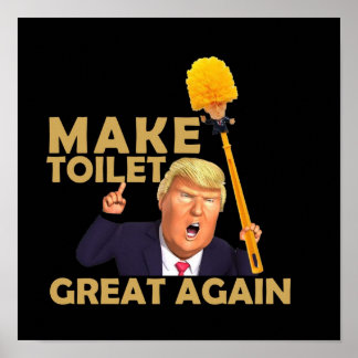 Make Toilet Great Again Funny Donald Trump Poster