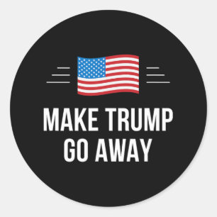 Make Trump Go Away - Classic Round Sticker