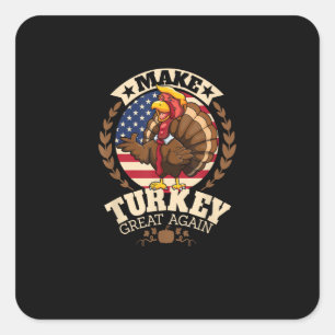 Make Turkey Great Again Funny Thanksgiving Trumpki Square Sticker