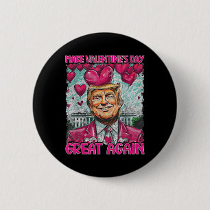 Make Valentine Day Great Again Funny Trump Lovers 6 Cm Round Badge