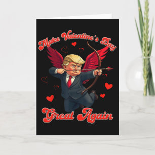 Make Valentine Day Great Again Funny Trump Lovers Card