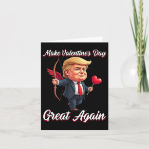 Make Valentine Day Great Again Funny Trump Lovers  Card
