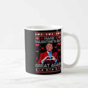Make Valentine Day Great Again Funny Trump Lovers  Coffee Mug