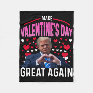 Make Valentine Day Great Again Funny Trump Lovers  Fleece Blanket
