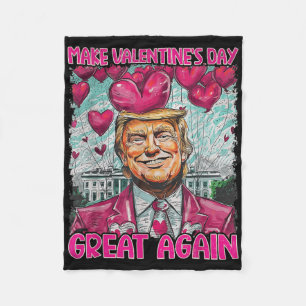 Make Valentine Day Great Again Funny Trump Lovers  Fleece Blanket