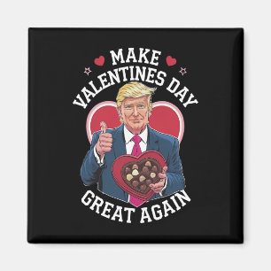 Make Valentine Day Great Again Funny Trump Lovers  Magnet
