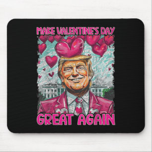 Make Valentine Day Great Again Funny Trump Lovers Mouse Pad