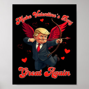 Make Valentine Day Great Again Funny Trump Lovers  Poster