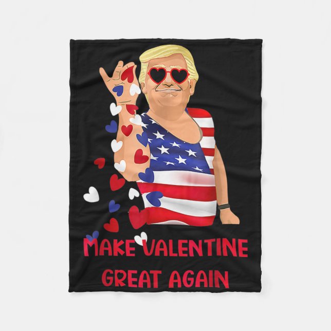 Make Valentine Great Again Funny Trump Flag Valent Fleece Blanket (Front)