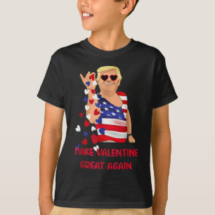Make Valentine Great Again Funny Trump Flag Valent T-Shirt
