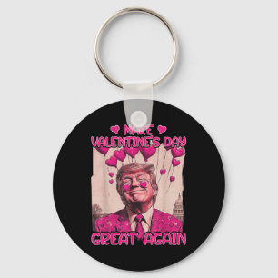 Make Valentine's Day Great Again Funny Trump Lover Key Ring