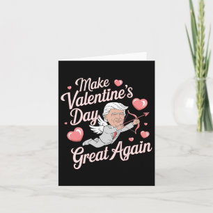 Make Valentines Day Great Again Funny Trump Lovers Card