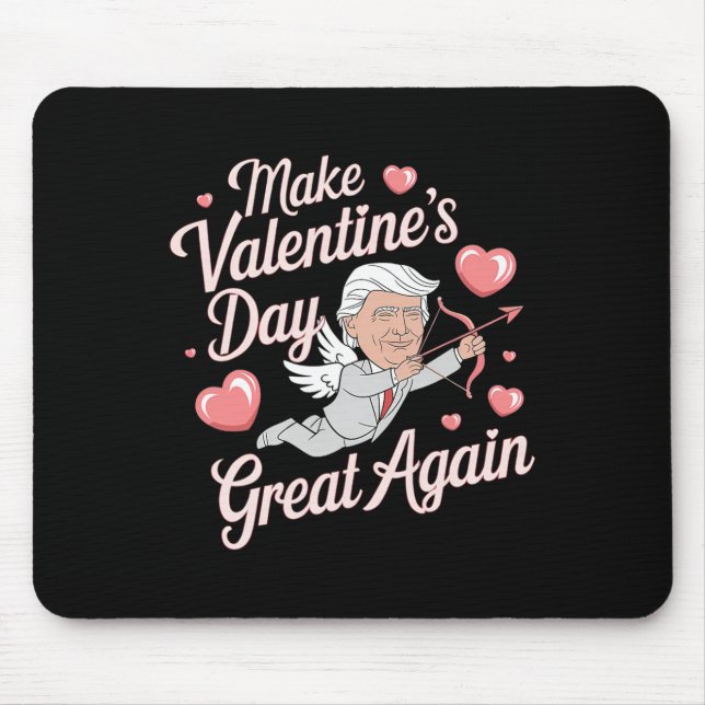 Make Valentines Day Great Again Funny Trump Lovers Mouse Pad (Front)