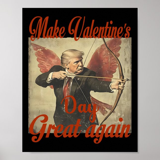 Make Valentine's Day Great Again Funny Trump Valen Poster (Front)
