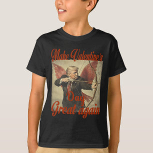 Make Valentine's Day Great Again Funny Trump Valen T-Shirt