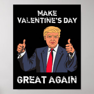 Make Valentine's Day Great Again Funny Usa Trump Poster