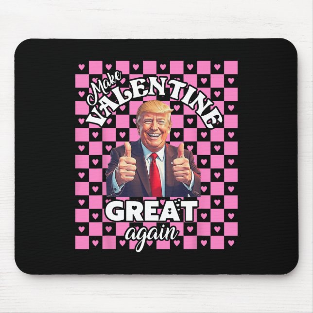 Make Valentines Day Great Again T Funny Donald Tru Mouse Pad (Front)