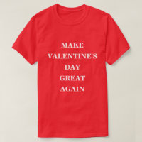 Make Valentin's Day Great Again
