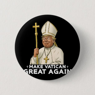 Make Vatican Great Again Church Pope Trump 6 Cm Round Badge