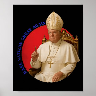 Make Vatican Great Again Funny Pope Trump Retro Ch Poster