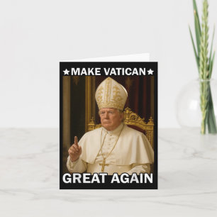 Make Vatican Great Again Pope Trump Funny Presiden Card