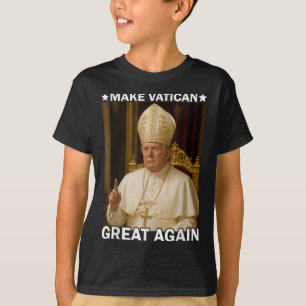 Make Vatican Great Again Pope Trump Funny Presiden T-Shirt