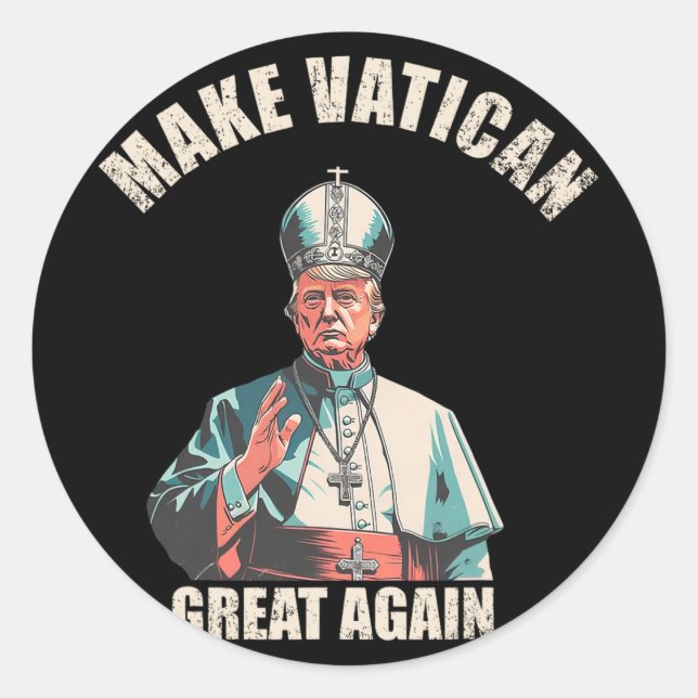 Make Vatican Great Again - Pope Trump Meme 1  Classic Round Sticker (Front)