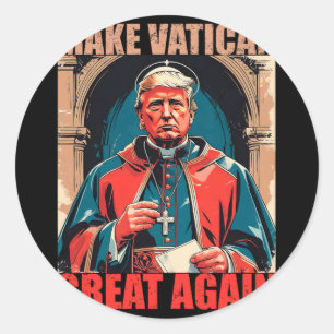 Make Vatican Great Again - Pope Trump Meme Classic Round Sticker