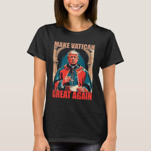Make Vatican Great Again - Pope Trump Meme  T-Shirt