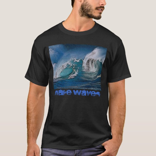 Make Waves Black T-Shirt (Front)