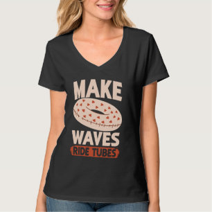 Make Waves Ride Tubes River Tubing T-Shirt