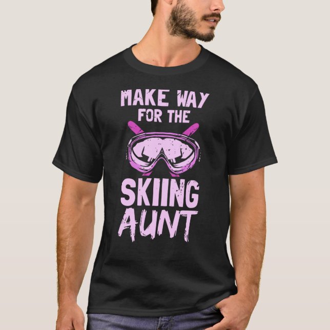 Make Way For The Skiing Aunt Skier Ski Winter Hobb T-Shirt (Front)