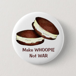 Make Whoopie Not War Whoopie Pies Peace Love 6 Cm Round Badge