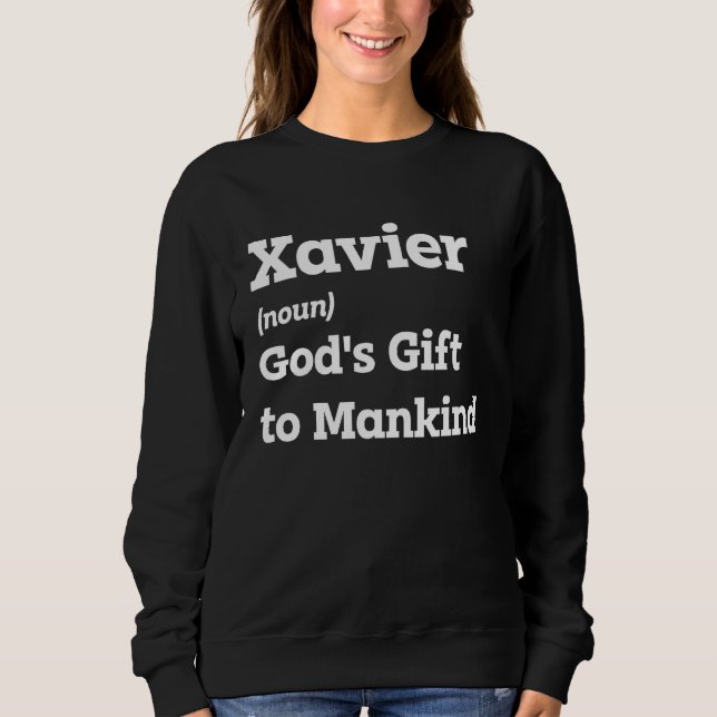 Make Xavier Smile With This Funny Name Definition Sweatshirt (Front)