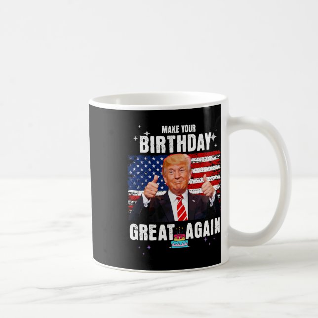 Make Your Birthday Great Again  Coffee Mug (Right)